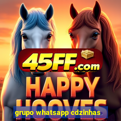 grupo whatsapp cdzinhas